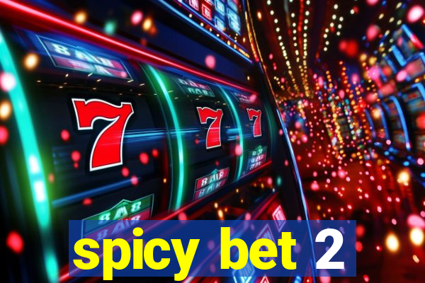 spicy bet 2